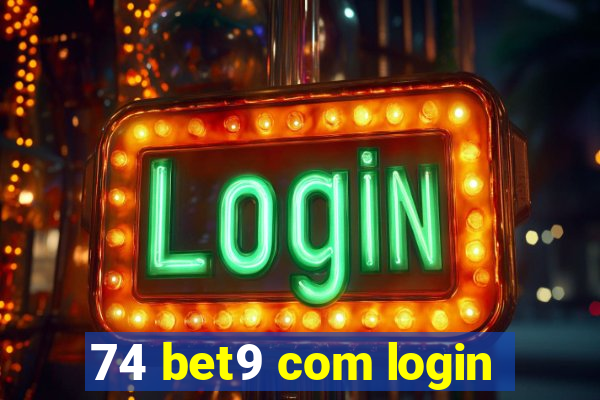 74 bet9 com login